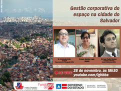 Live debate "Gestão corporativa do espaço na cidade do Salvador" 