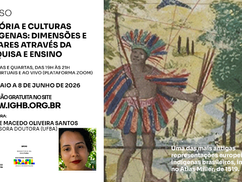 "História e culturas indígenas: dimensões e olhares através da pesquisa e ensino" é tema de curso virtual no IGHB, com início dia 6 de maio e inscrições gratuitas