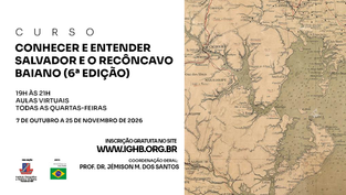 Inscrições abertas para a sexta edição do Curso 'Conhecer e Entender Salvador e Recôncavo Baiano: desafios da contemporaneidade'