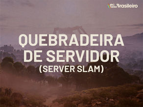Quebradeira de Servidor (Server Slam): Jogue neste fim de semana