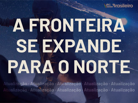 A Fronteira se Expande para o Norte