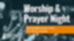 Worship and Prayer Night