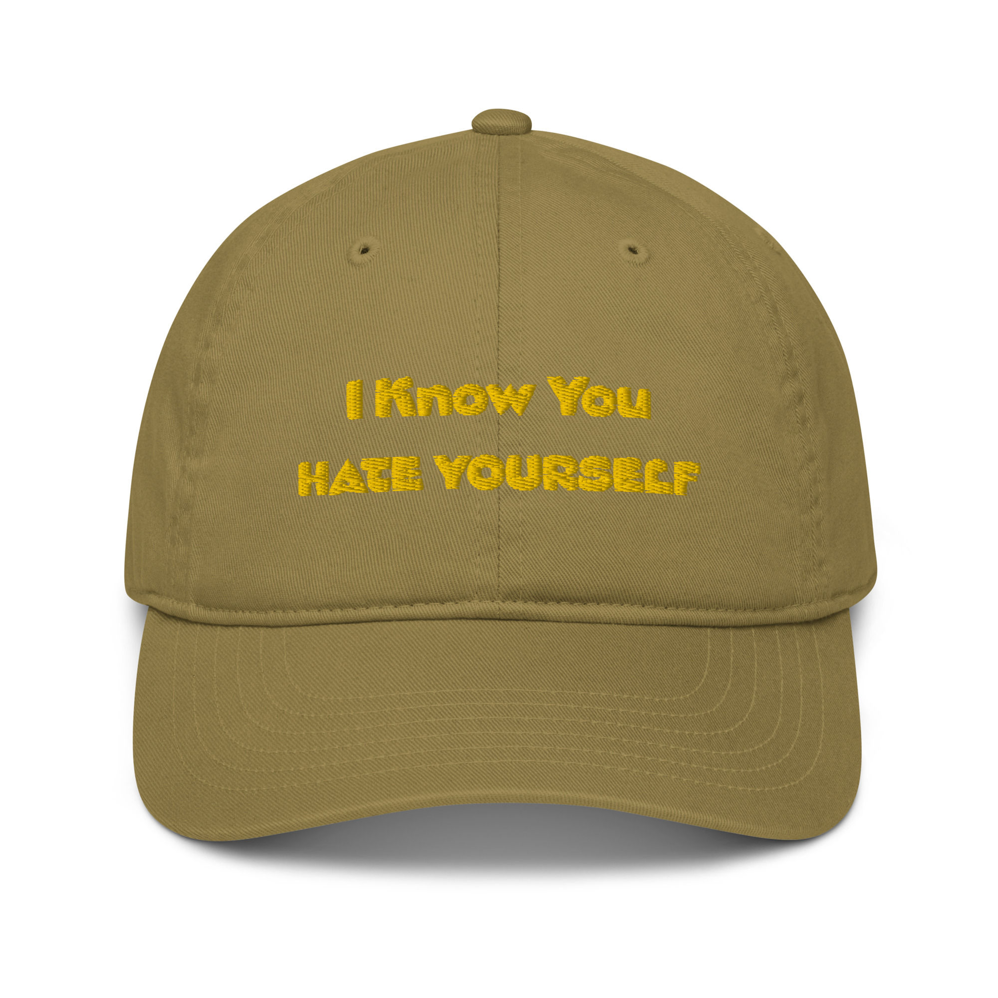 "I Know You Hate Yourself" Official Organic dad hat