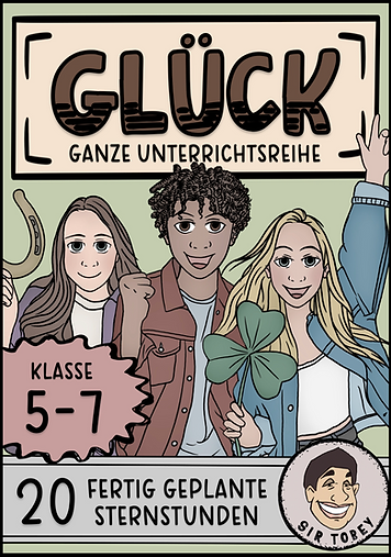 Unterrichtsreihe zum Thema „Glück“ für die Klassen 5 bis 7 im Ethikunterricht oder im Fach Werte und Normen