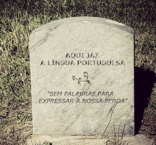 Aqui jaz a Língua Portuguesa