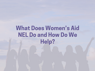 Lilac background with silhoutte of cheering women and the words What Does Women’s Aid NEL Do and How Do We Help?
