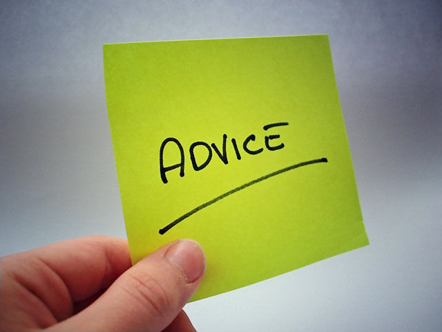 What is the best advise you have ever received.