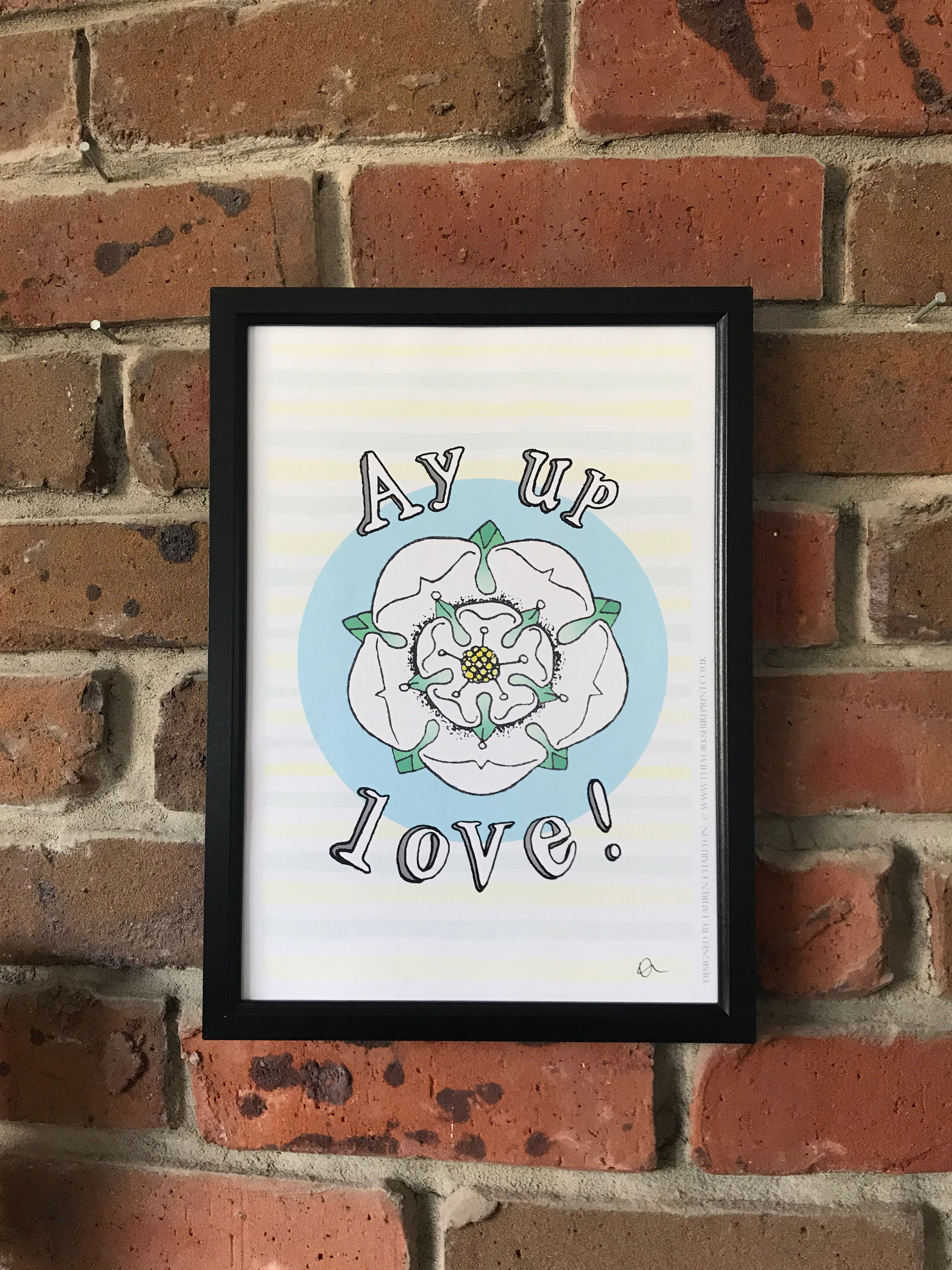 A4 Signed Print - 'Ay up love!'