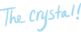 the crystal
