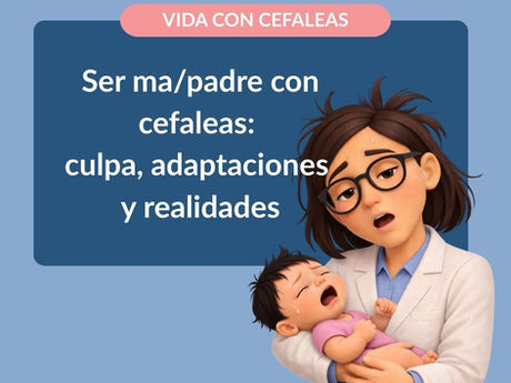 Ser madre/padre con migraña: culpa, adaptaciones y estrategias reales