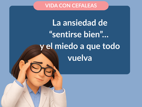 La ansiedad de “sentirse bien”… y el miedo a que todo vuelva