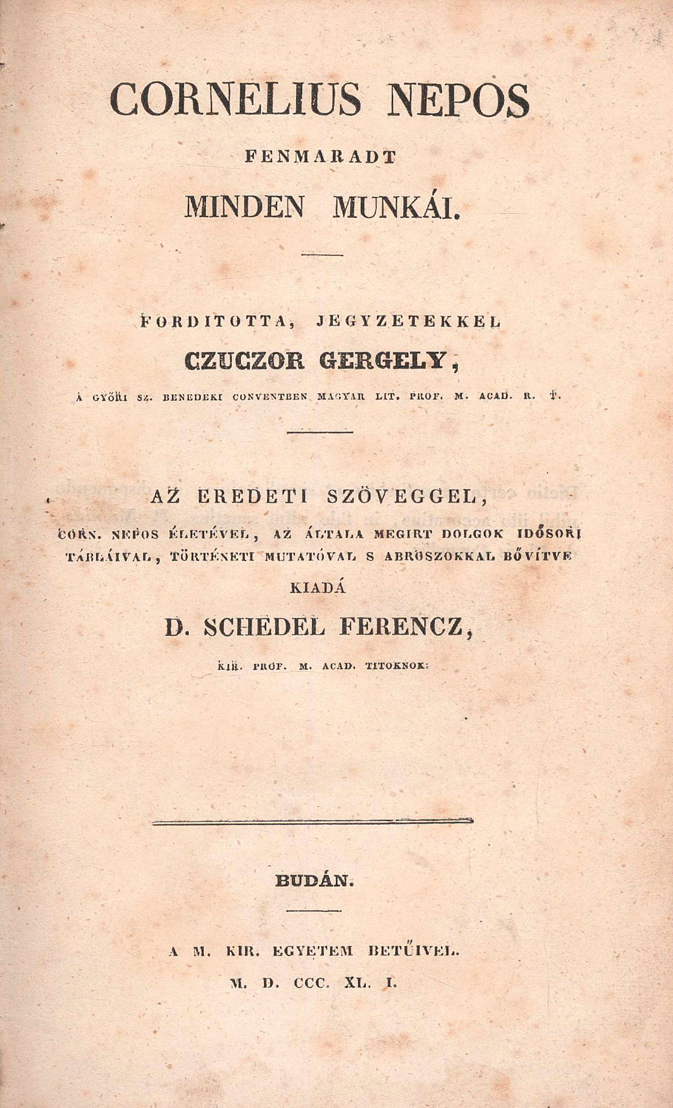 38. Czuczor Gergely: Cornelius Nepos fenmaradt minden munkái.