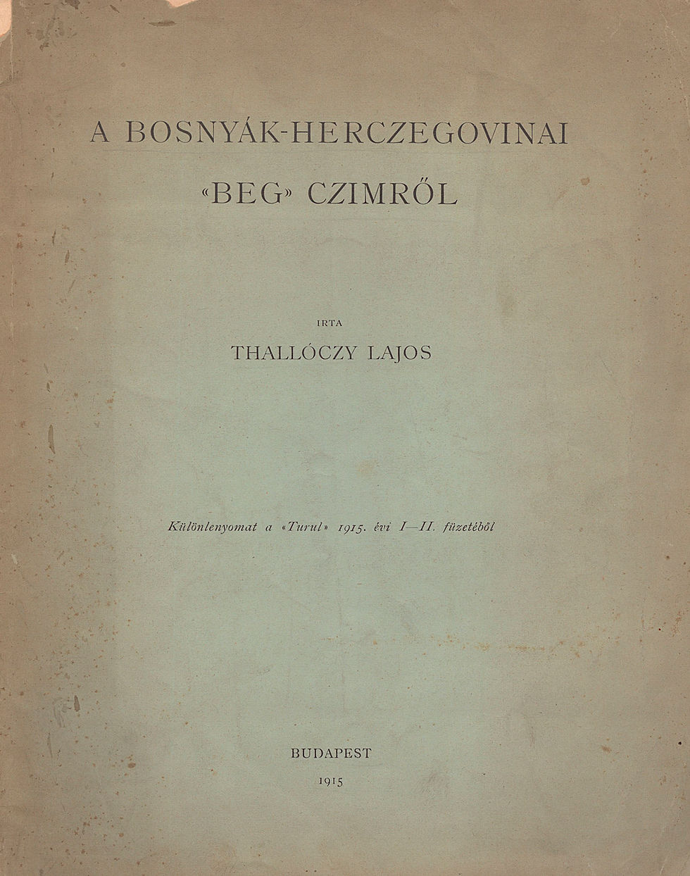399. Thallóczy Lajos: A bosnyák-herczegovinai „beg” czimről.