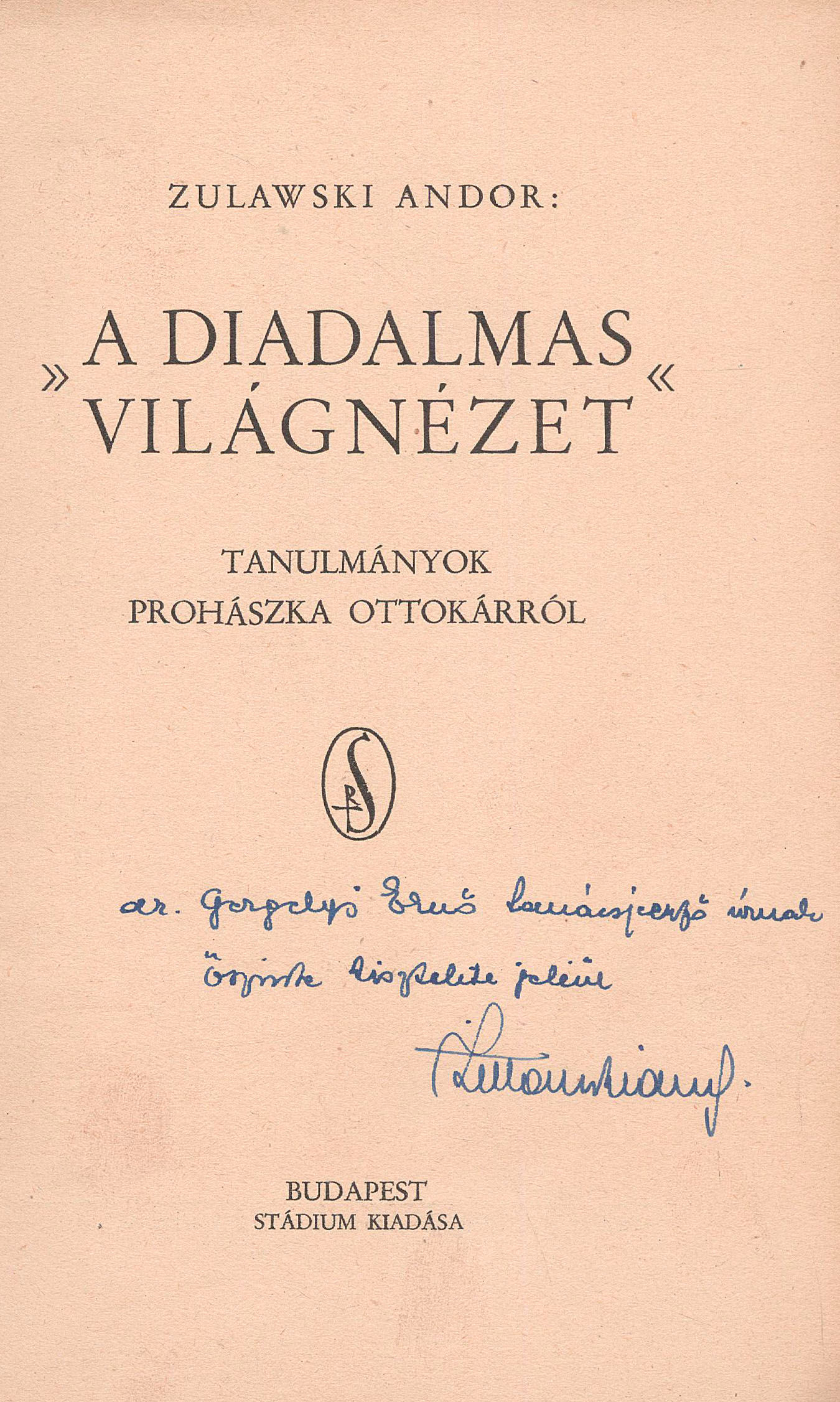 477. Zulawski Andor: „A diadalmas világnézet” Tanulmányok Prohászka Ottokárról.