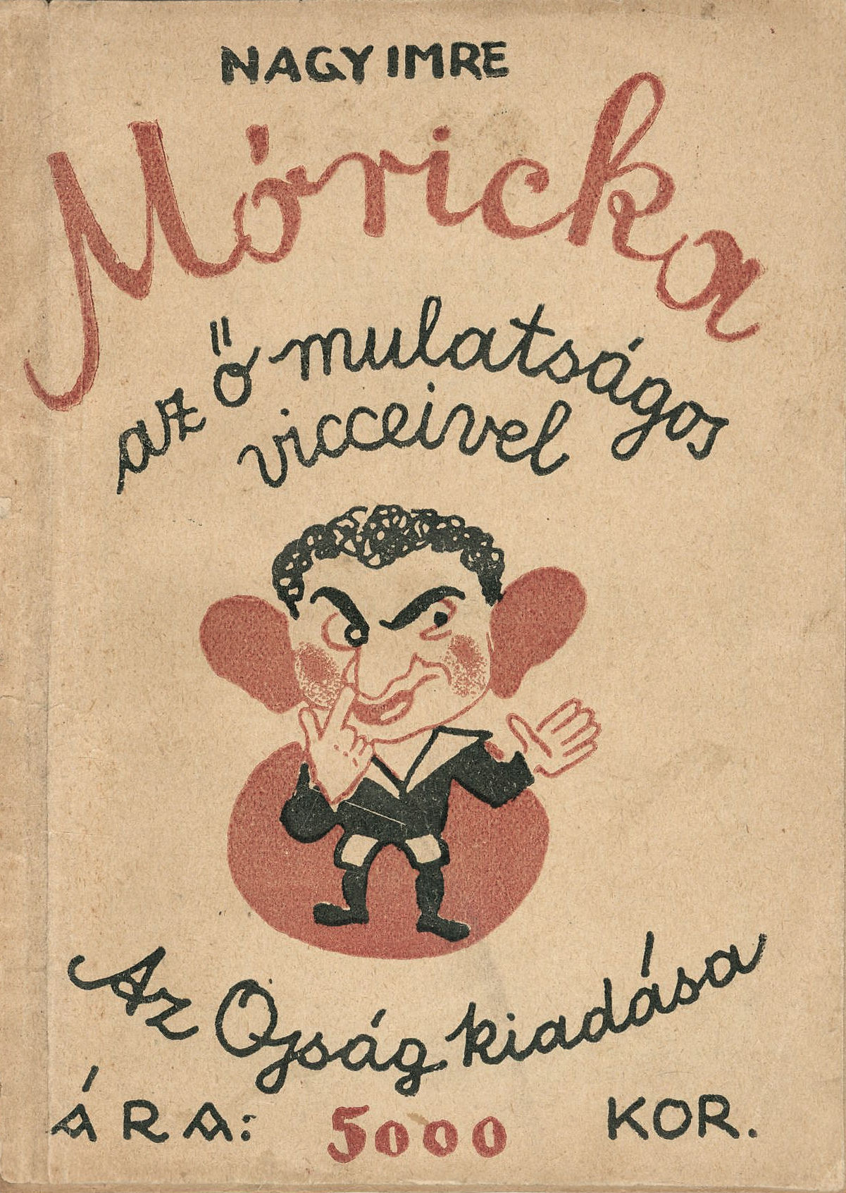 42.	Nagy Imre:  Móricka az ő mulatságos vicceivel. I-II. füzet.
