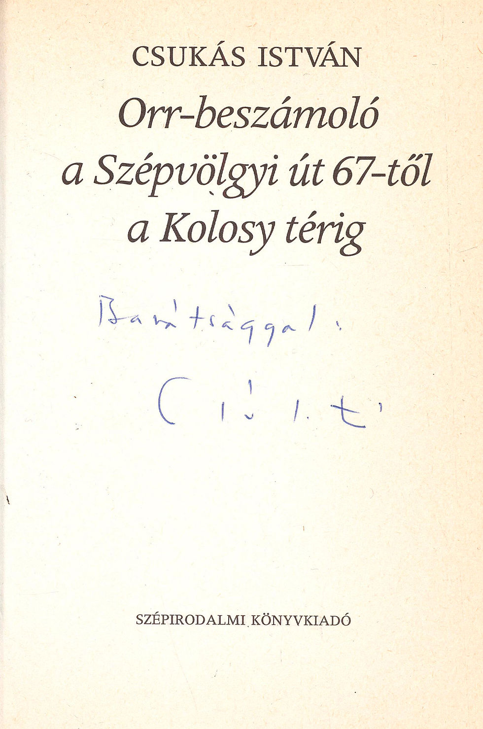 86. Csukás István: Orr-beszámoló a Szépvölgyi út 67-től a Kolosy térig