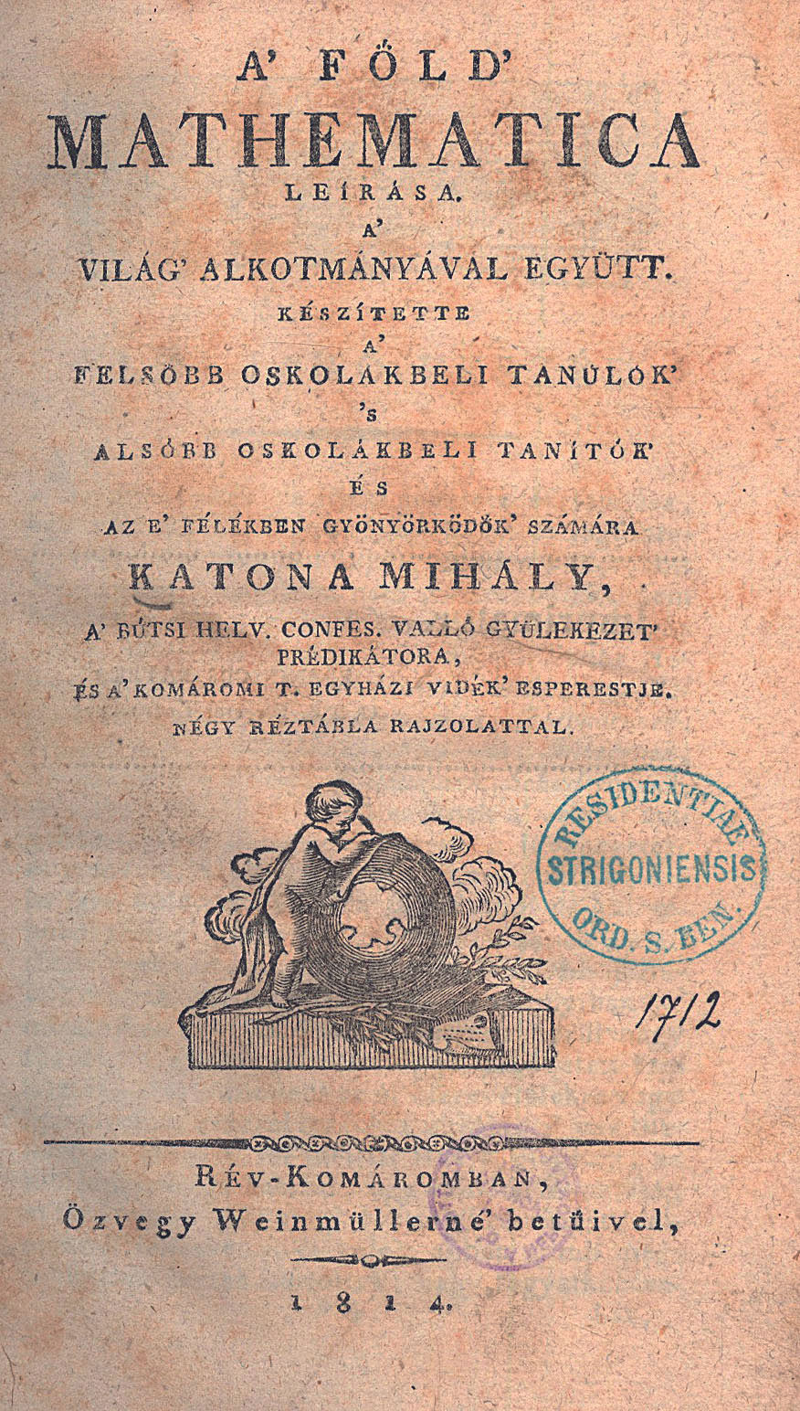 181. Katona Mihály: A’ Főld’ mathematica leírása.