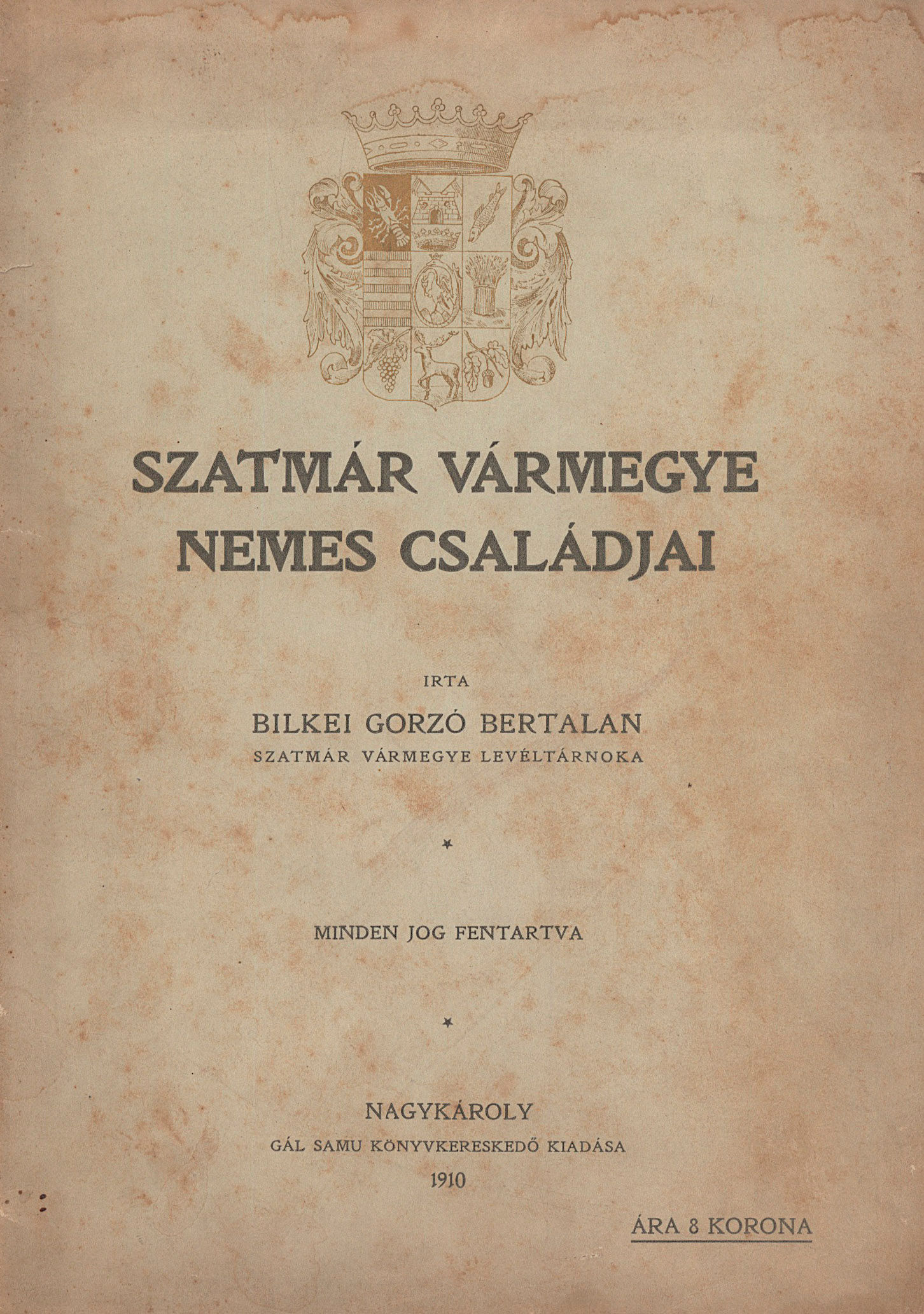 54.	Bilkei Gorzó Bertalan:  Szatmár vármegye nemes családjai