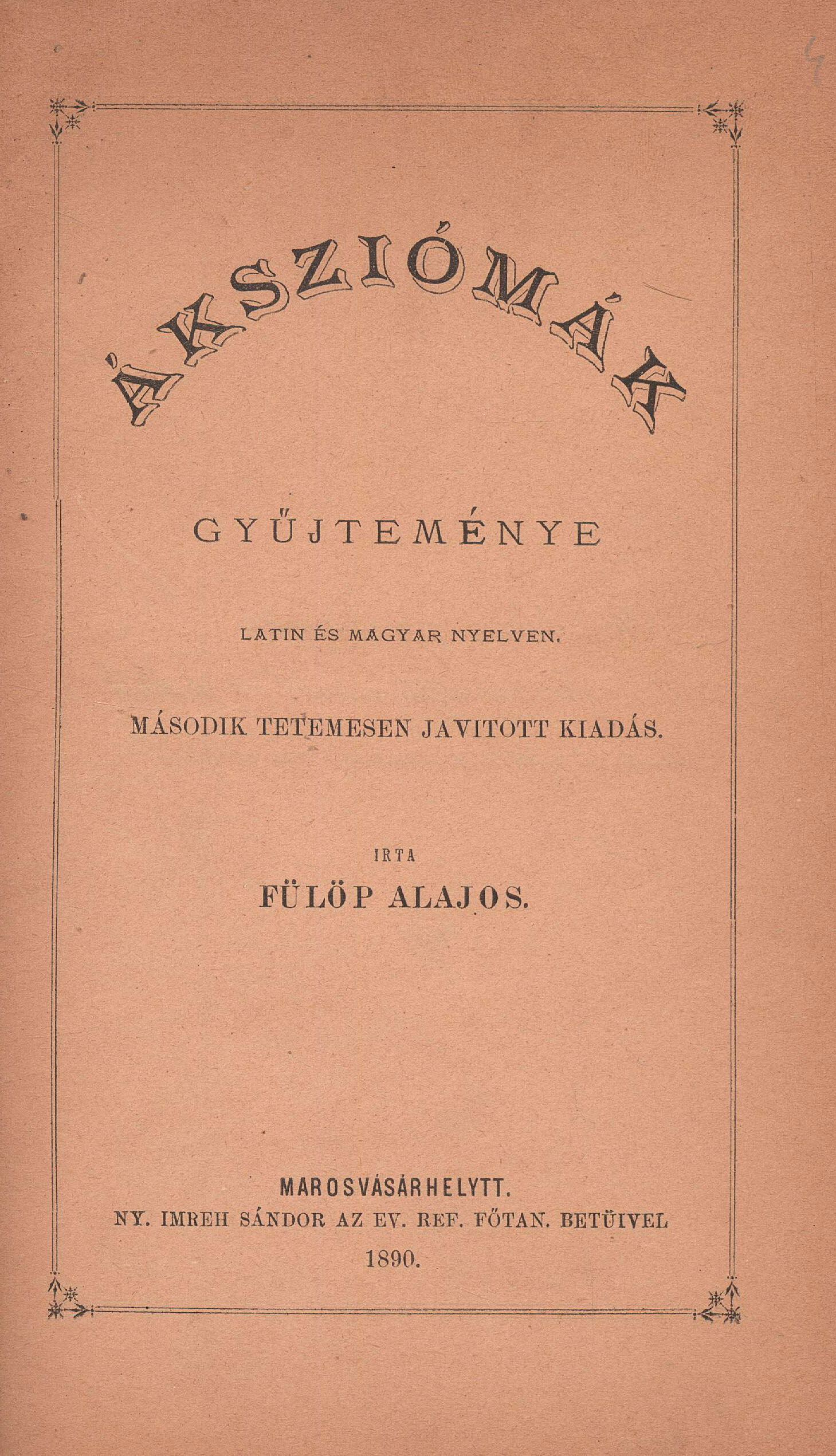 165. Fülöp Alajos:  Áksziómák gyűjteménye latin és magyar nyelven.