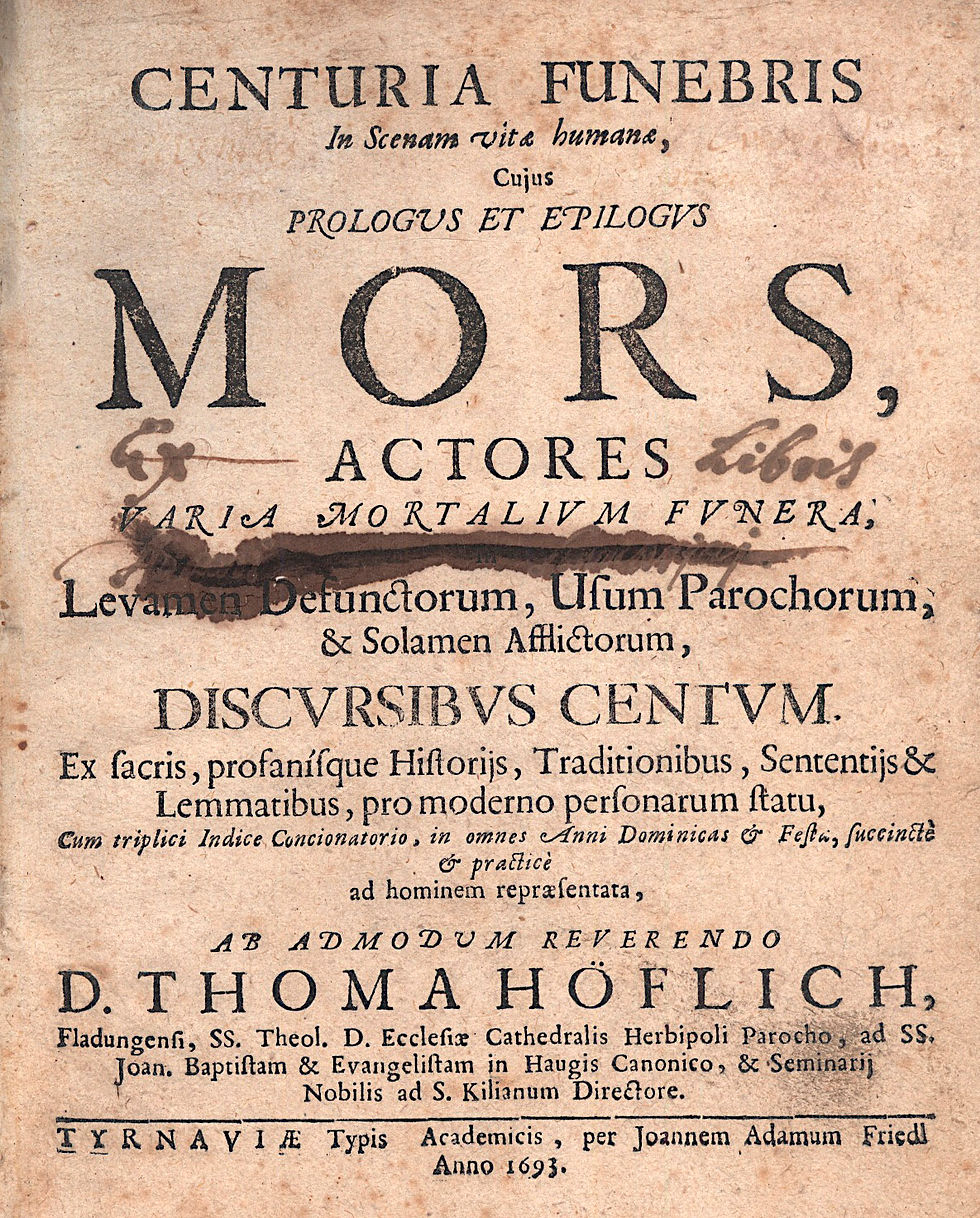 341. Höflich, Thomas: Centuria funebris In Scenam vitae humanae...