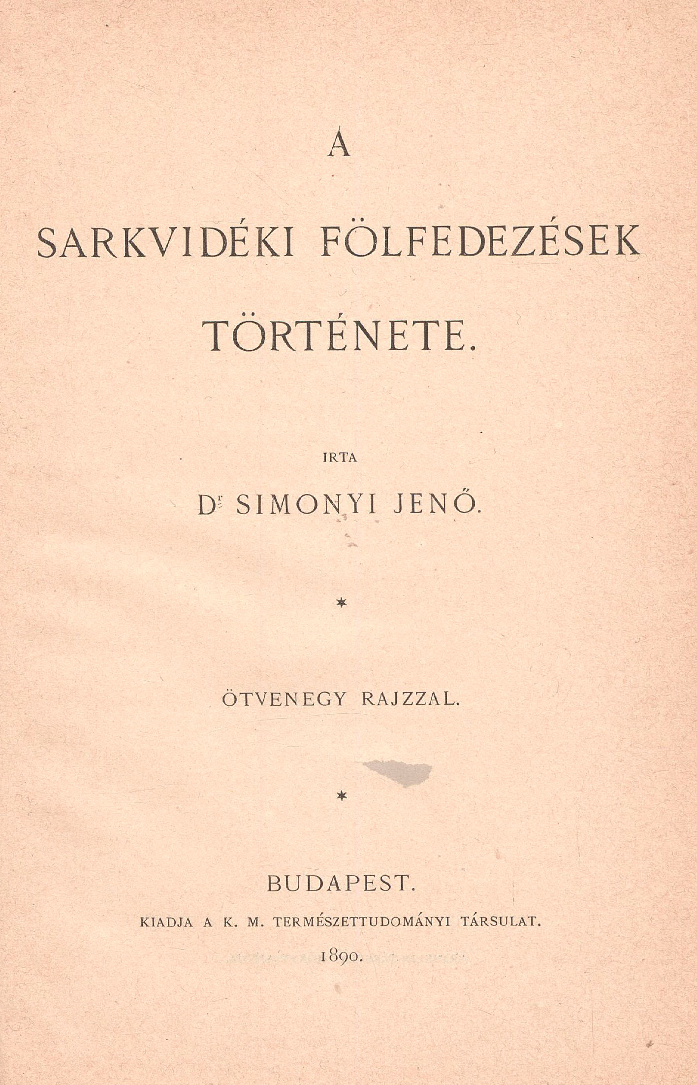 472. Simonyi Jenő, dr.: A sarkvidéki fölfedezések története