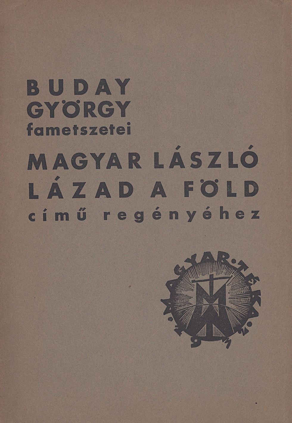 60. Buday György: ~ fametszetei Magyar László Lázad a föld című regényéhez