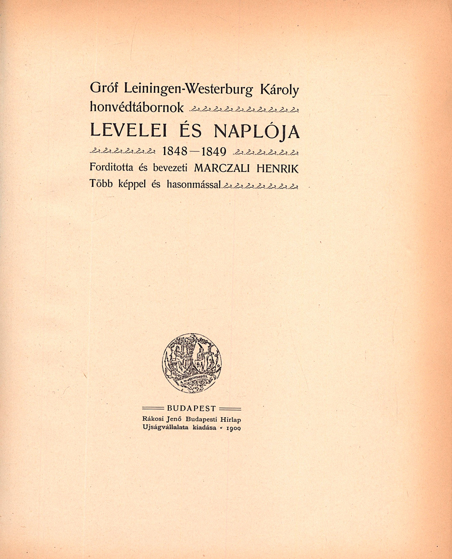 112.	Leiningen-Westerburg Károly, gróf:  ~ honvédtábornok levelei és naplója...