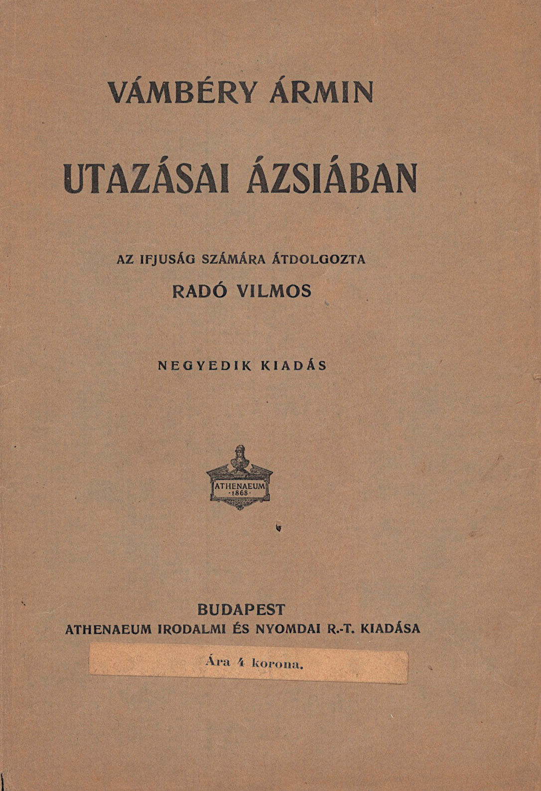 418.	Vámbéry Ármin:  ~ utazásai Ázsiában.