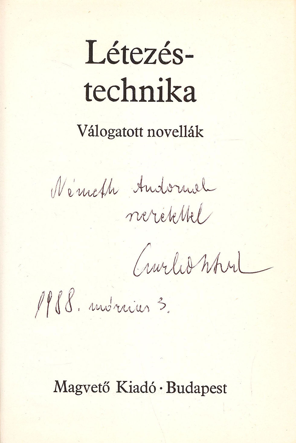 89. Csurka István: Létezés-technika. Válogatott novellák.