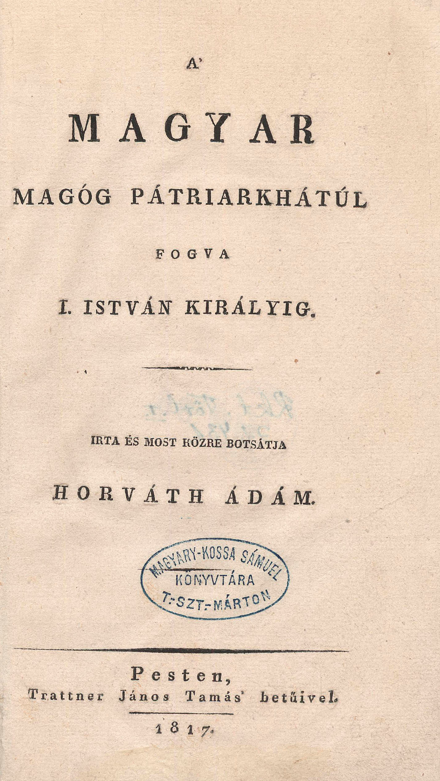 142.  (Pálóczi) Horváth Ádám:  A’ magyar Magóg...