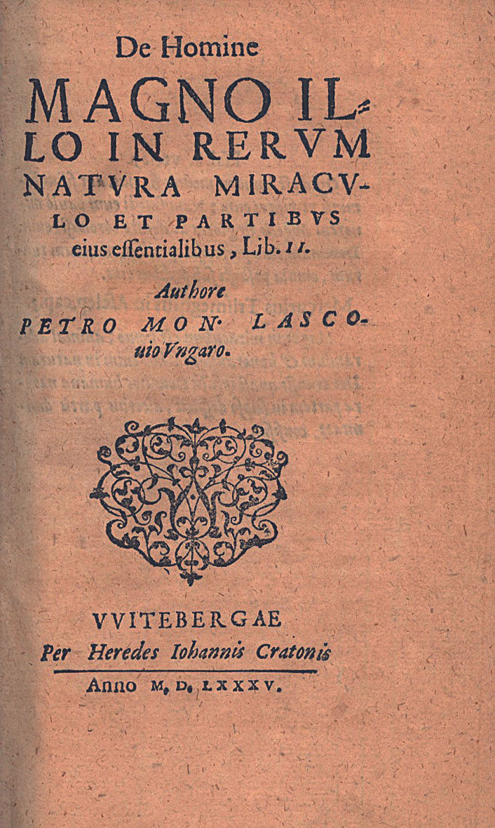 136. (Laskai Csókás Péter) Lascovius, Petrus Mon(edulatus): De Homine Magno...