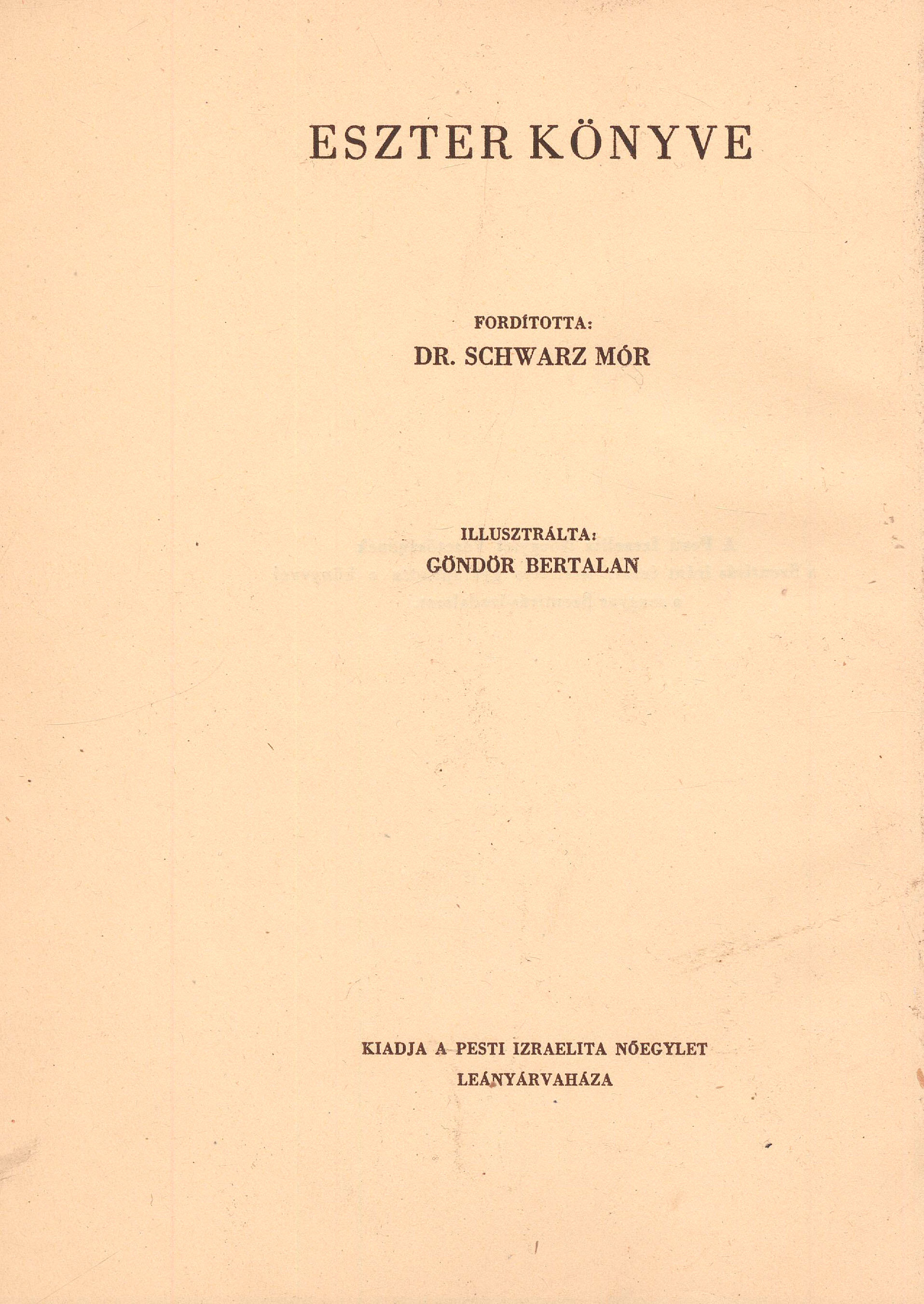 204. Eszter könyve. Fordította: Dr. Schwarz Mór. Illusztrálta: Göndör Bertalan.