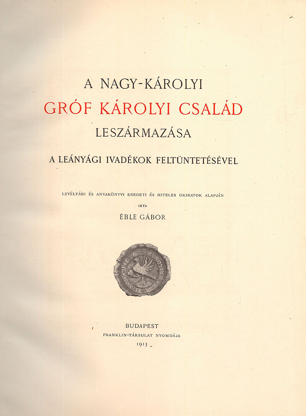 56. Éble Gábor: A nagy-károlyi gróf Károlyi család...