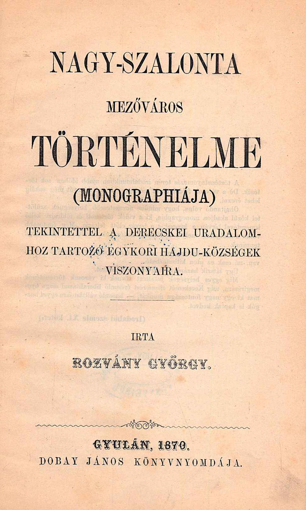 347. Rozvány György: Nagy-Szalonta mezőváros történelme (monographiája)
