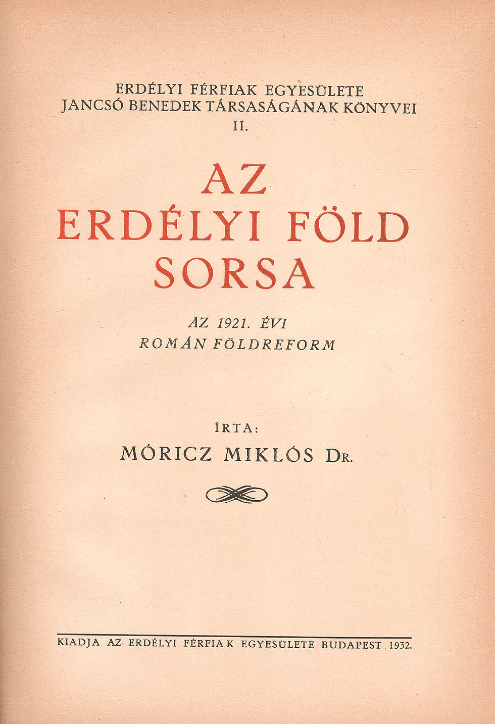 77. Móricz Miklós, dr.: Az erdélyi föld sorsa. Az 1921. évi földreform.