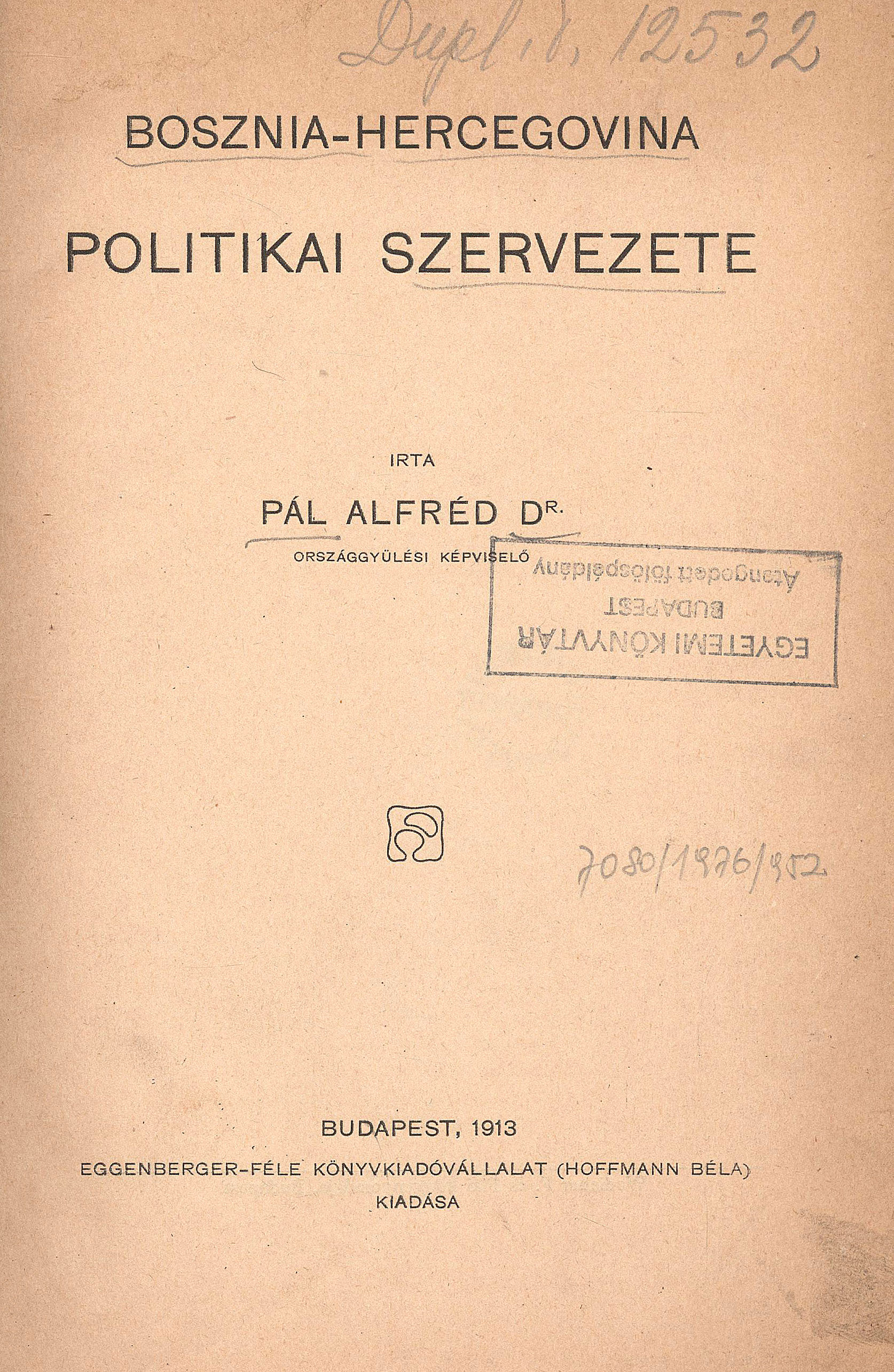 98.	Pál Alfréd, dr.:  Bosznia-Hercegovina politikai szervezete