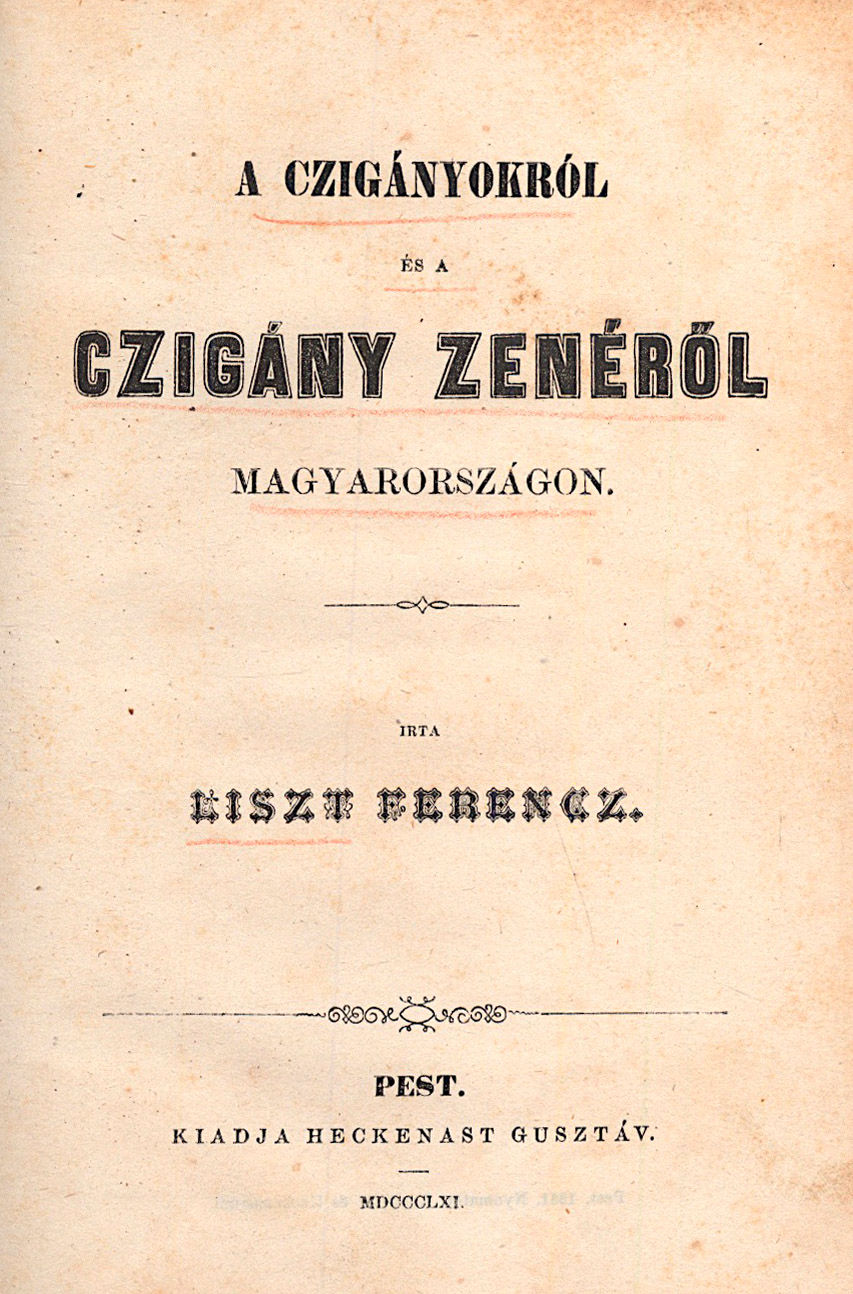 130. Liszt Ferencz: A czigányokról és a czigány zenéről Magyarországon.