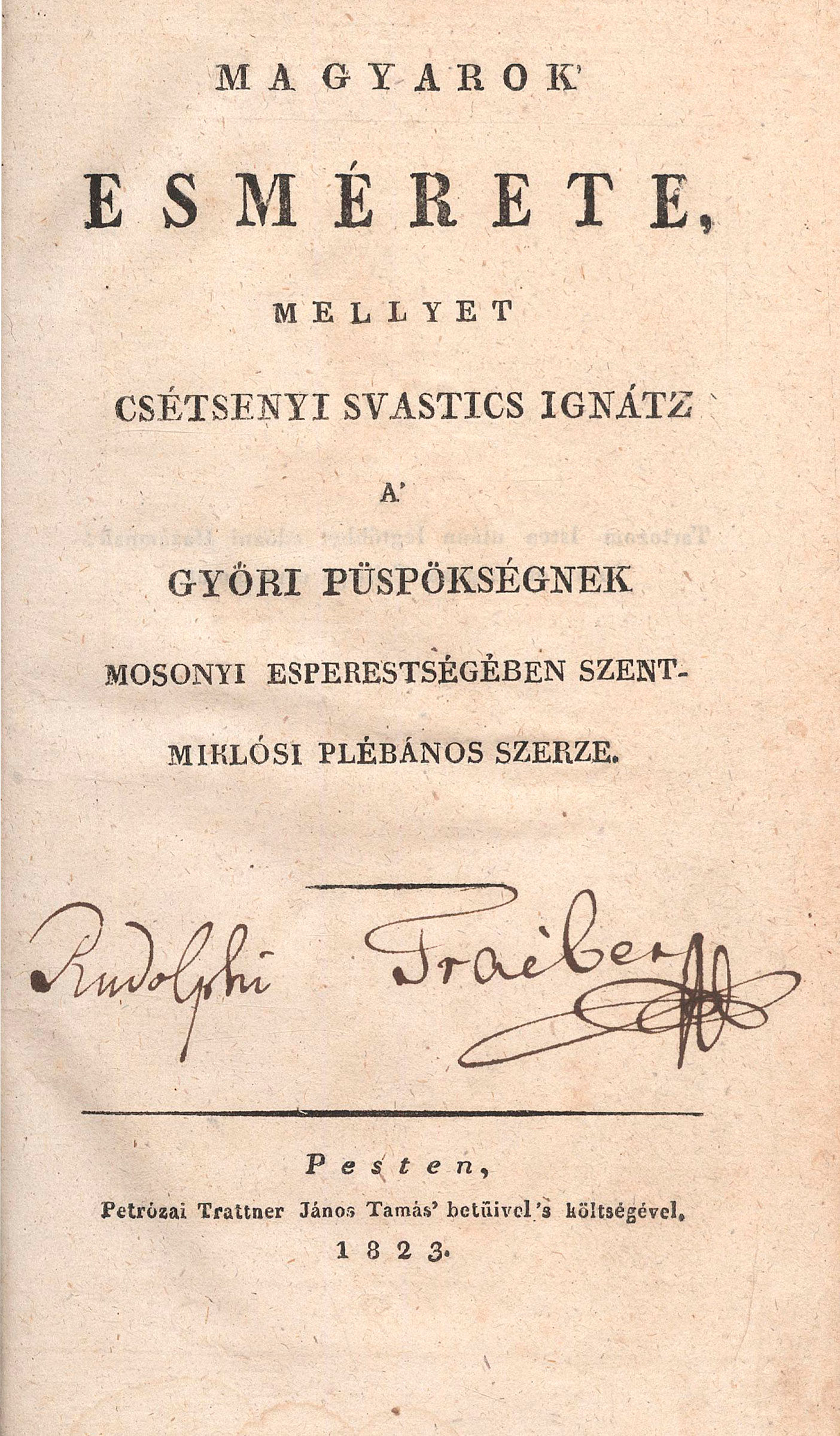 152. Svastics Ignác, Csétsenyi: Magyarok’ esmérete, mellyet ~... szerze