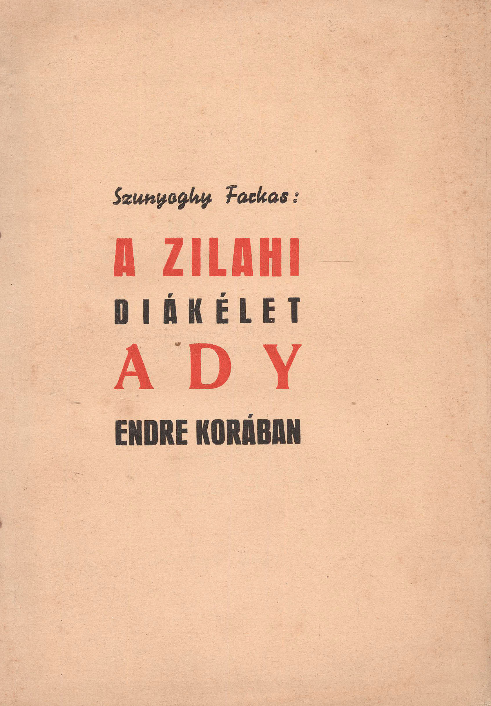 390.  Szunyoghy Farkas:  A zilahi diákélet Ady Endre korában. Elbeszélések.