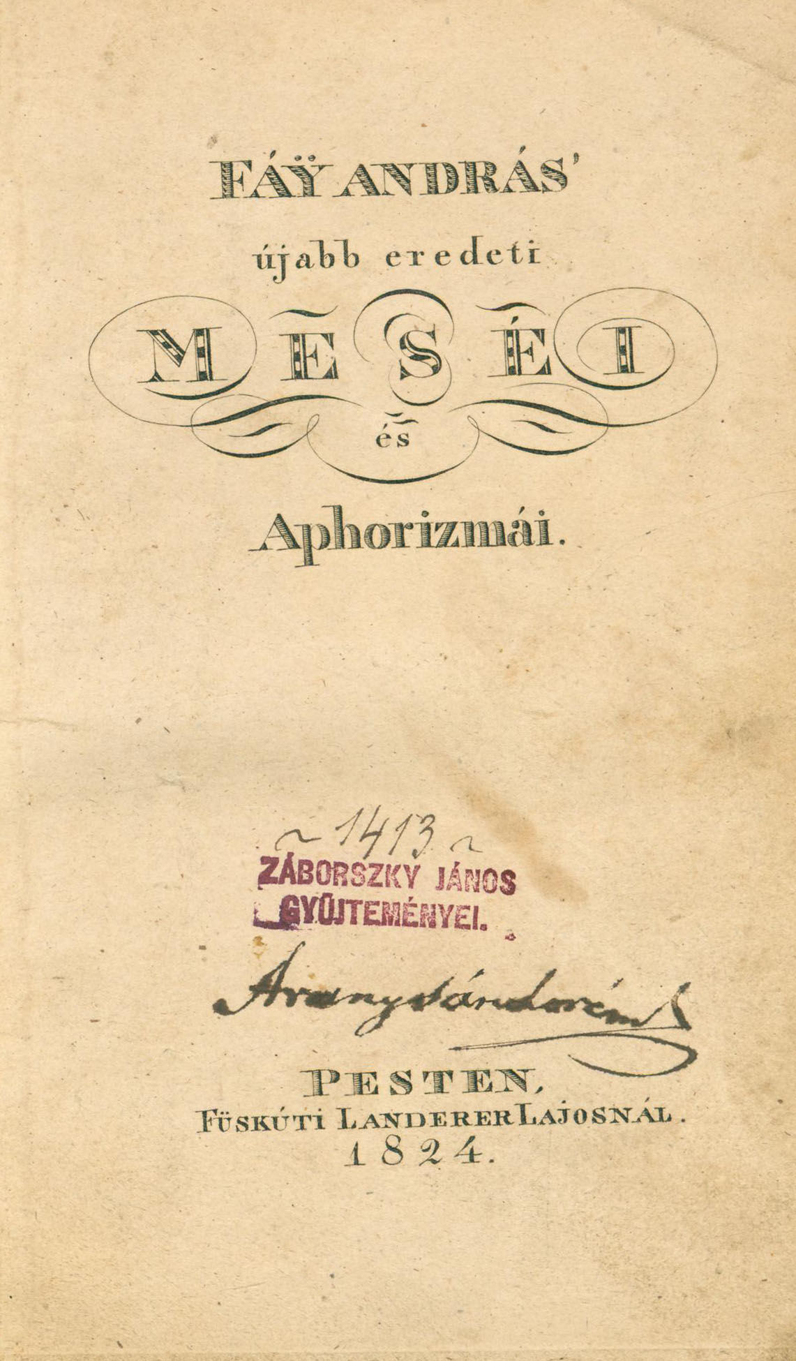 92. Fáy András: ~’ újabb eredeti Meséi és Aphorizmái