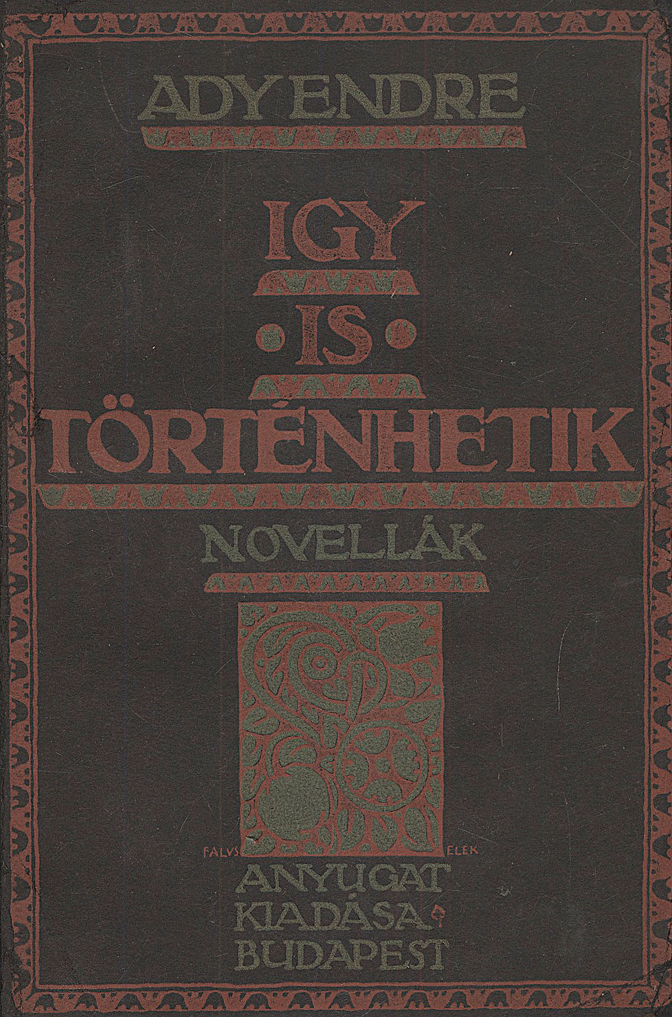 3. Ady Endre: Igy is történhetik. Novellák.