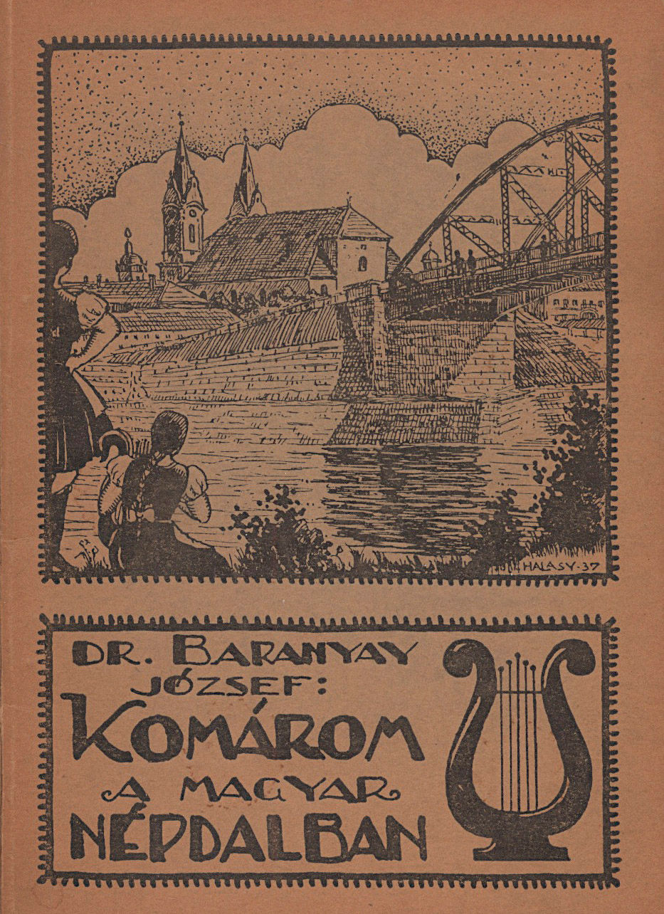 121. Baranyay József, dr.: Komárom a magyar népdalokban