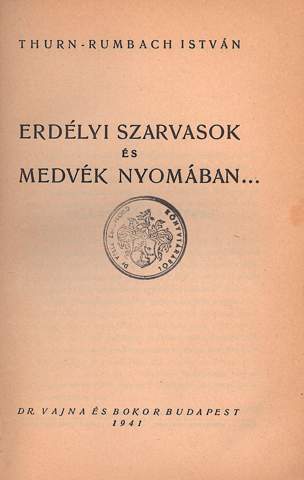 437. Thurn-Rumbach István: Erdélyi szarvasok és medvék nyomában...