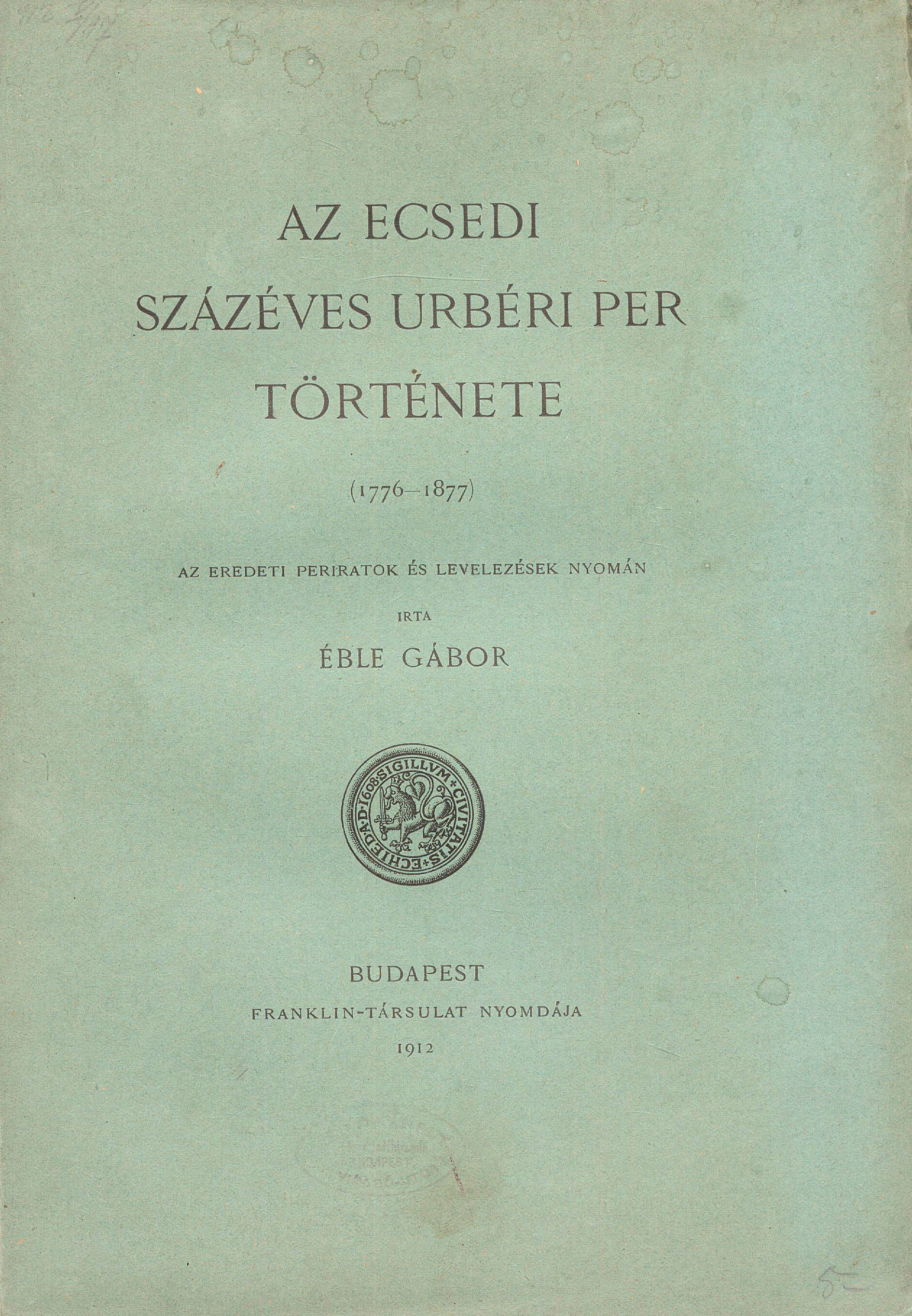 101. Éble Gábor: Az ecsedi uradalom és Nyiregyháza.