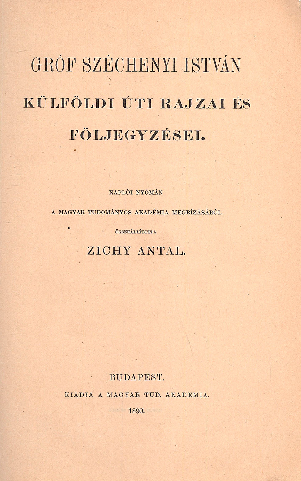 373. Széchenyi István, gróf: ~ külföldi úti rajzai és följegyzései.