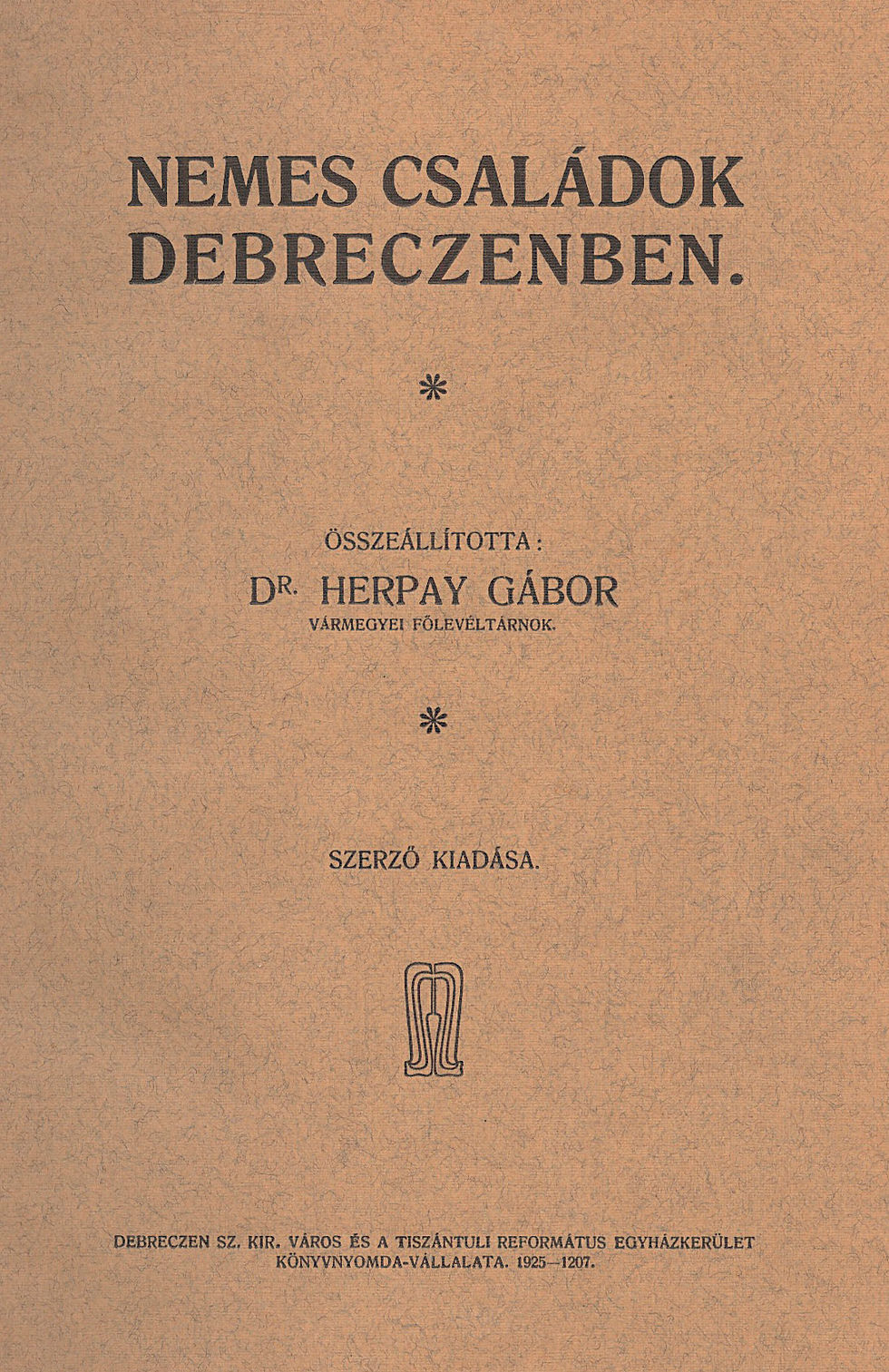 58. Herpay Gábor, dr.: Nemes családok Debreczenben. Összeállította: ~.
