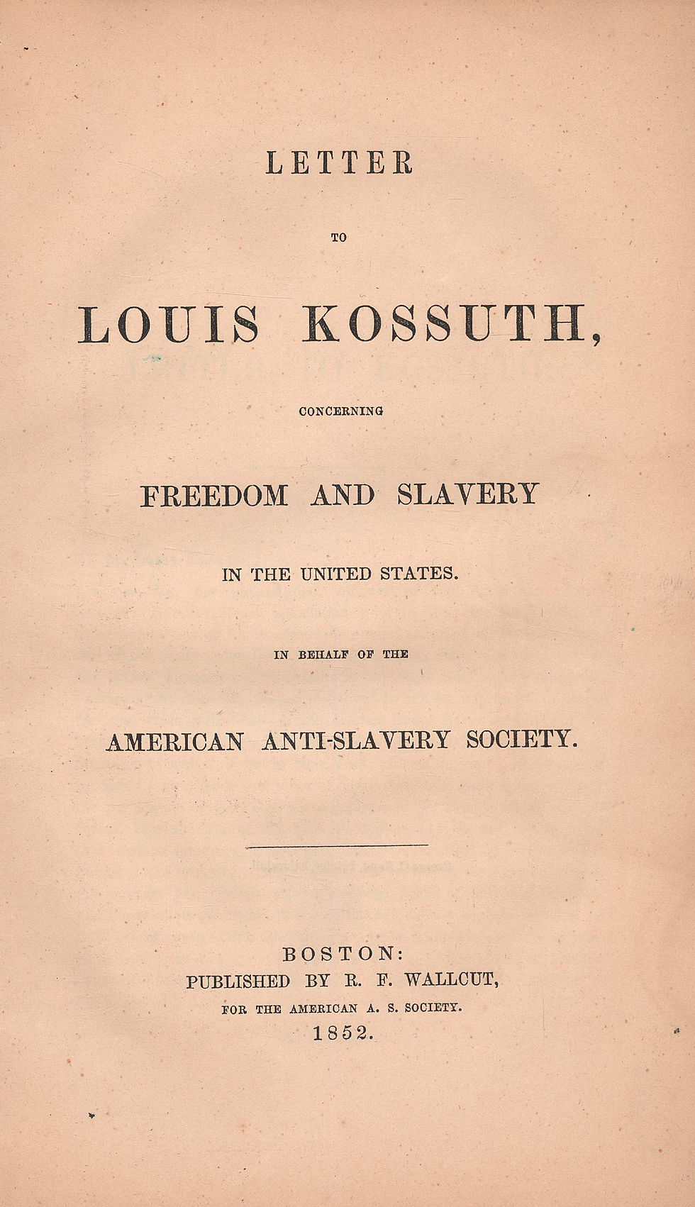 100. Letter to Louis Kossuth, concerning Freedom...