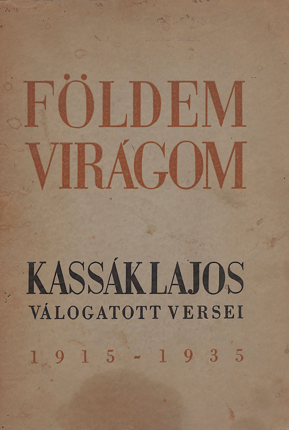 195.	Kassák Lajos:  Földem. Virágom. ~ válogatott versei.