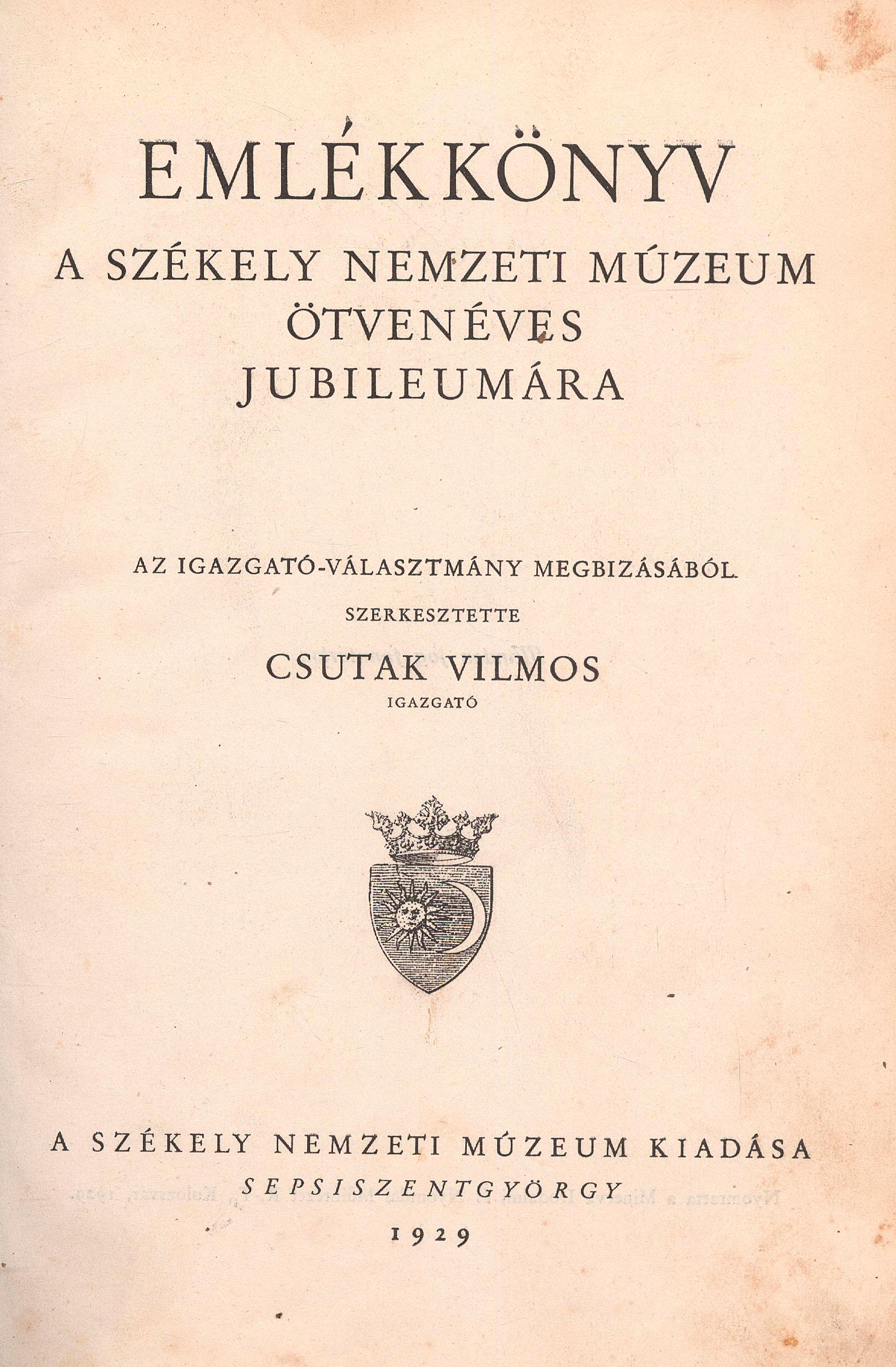71. Csutak Vilmos (szerk.): Emlékkönyv a Székely Nemzeti Múzeum...