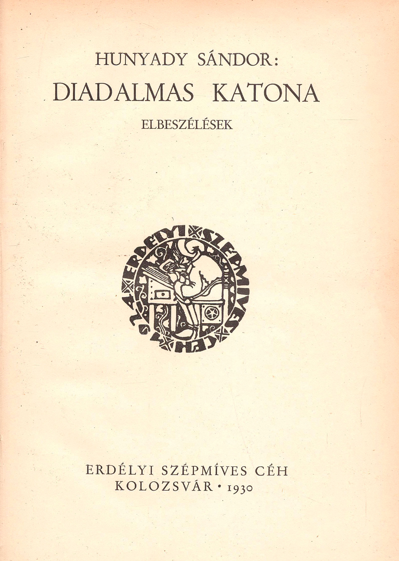130.	Hunyady Sándor:  Diadalmas katona. Elbeszélések.